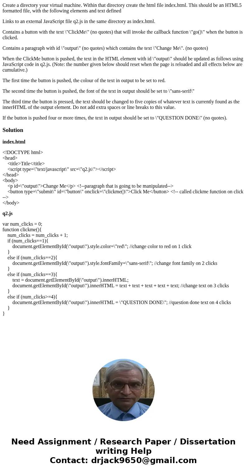 Create a directory your virtual machine. Within that directory create the html file index.html. This should be an HTML5 formatted file, with the following eleme Create a directory your virtual machine. Within that directory create the html file index.html. This should be an HTML5 formatted file, with the following eleme