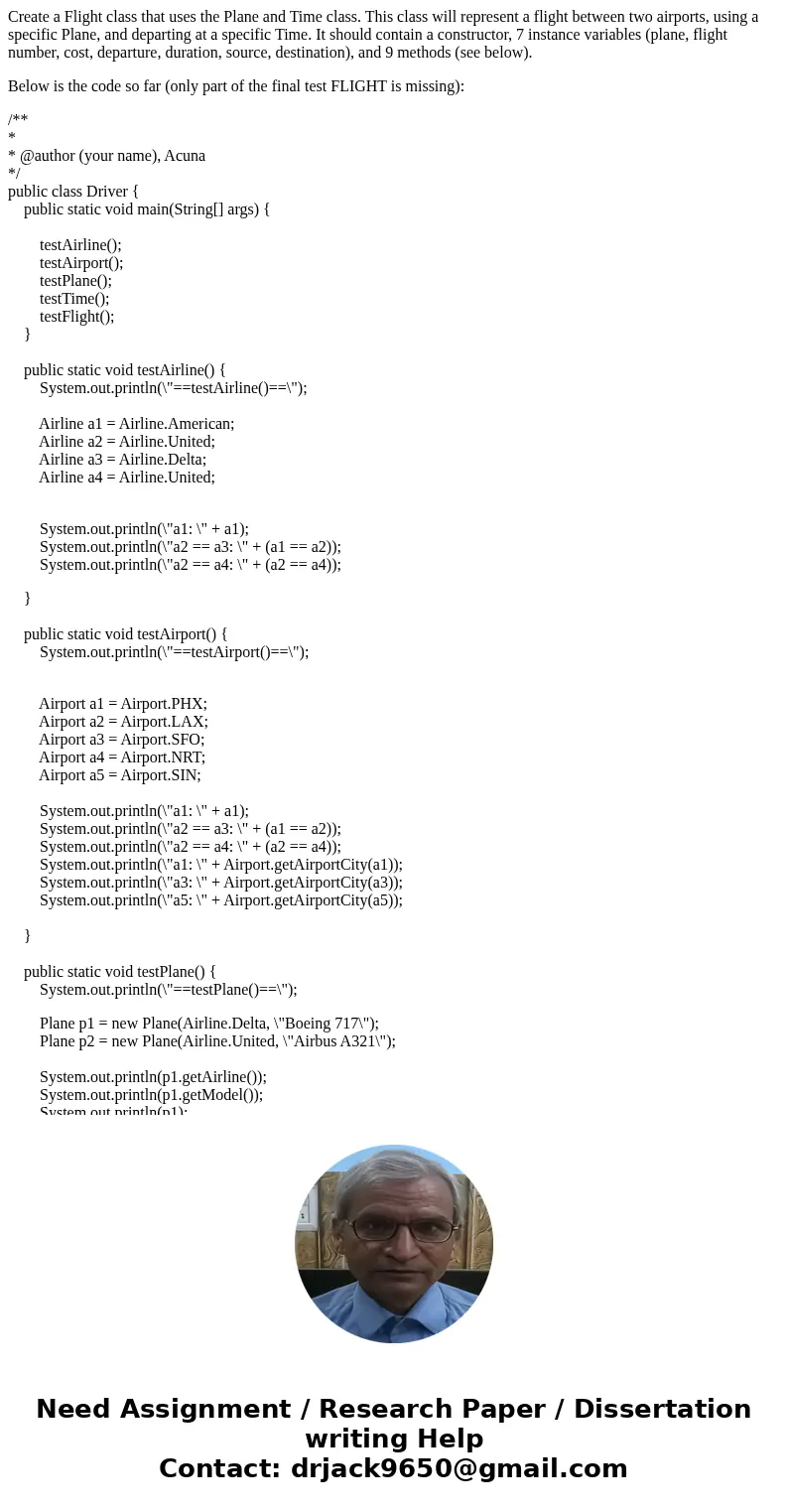 Create a Flight class that uses the Plane and Time class. This class will represent a flight between two airports, using a specific Plane, and departing at a sp Create a Flight class that uses the Plane and Time class. This class will represent a flight between two airports, using a specific Plane, and departing at a sp
