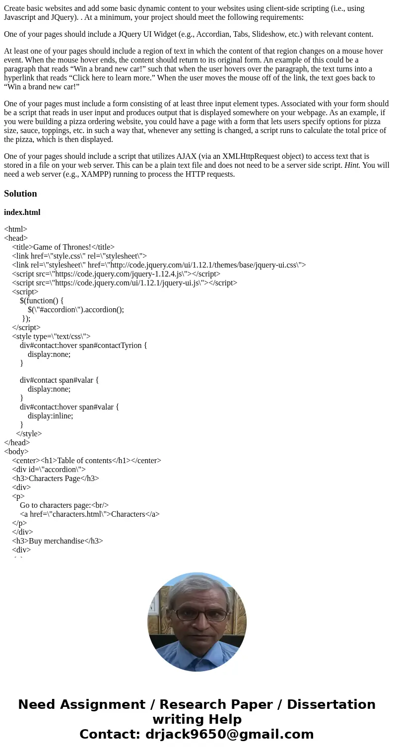 Create basic websites and add some basic dynamic content to your websites using client-side scripting (i.e., using Javascript and JQuery). . At a minimum, your  Create basic websites and add some basic dynamic content to your websites using client-side scripting (i.e., using Javascript and JQuery). . At a minimum, your