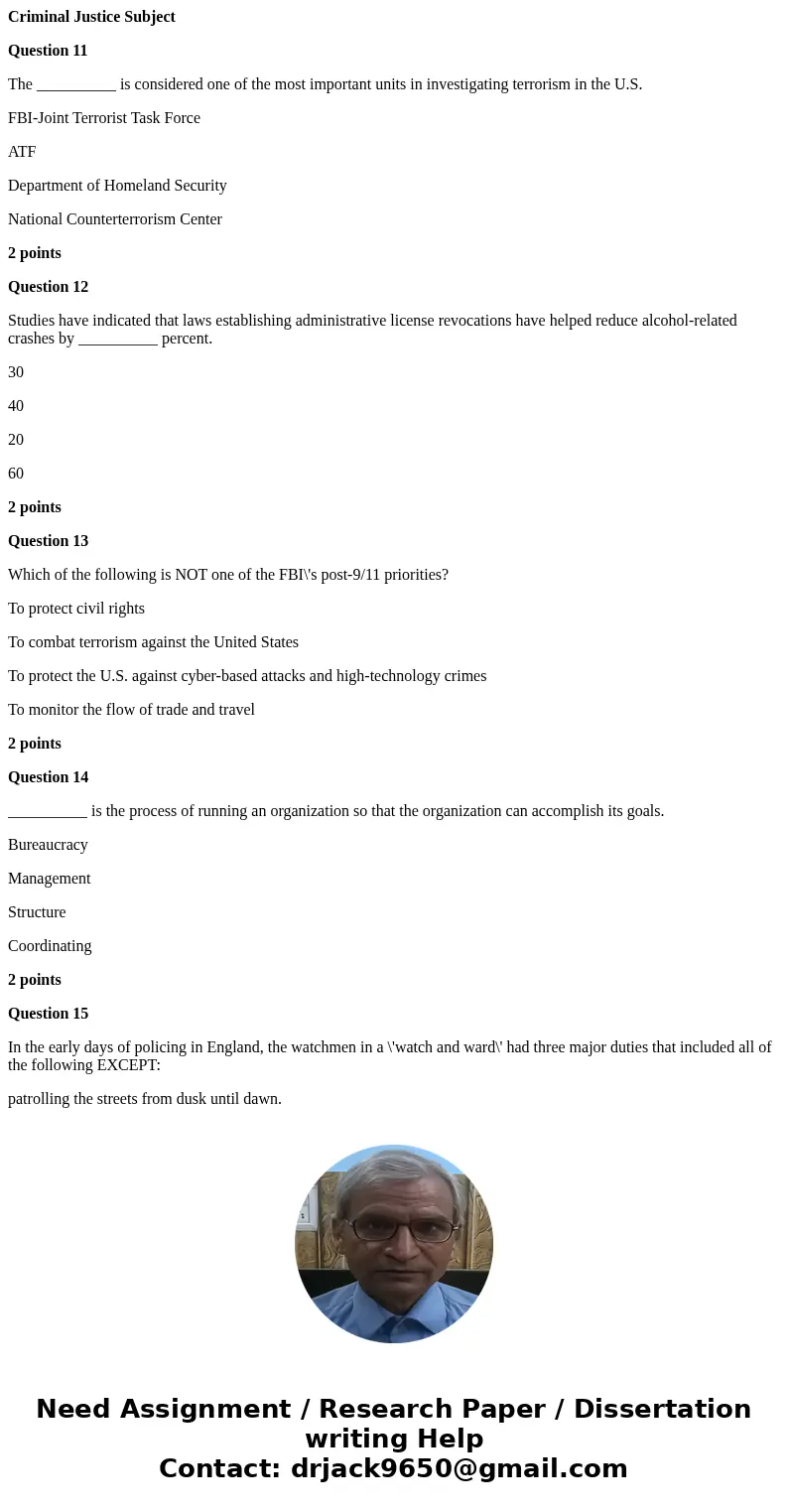 Criminal Justice Subject Question 11 The __________ is considered one of the most important units in investigating terrorism in the U.S. FBI-Joint Terrorist Tas Criminal Justice Subject Question 11 The __________ is considered one of the most important units in investigating terrorism in the U.S. FBI-Joint Terrorist Tas