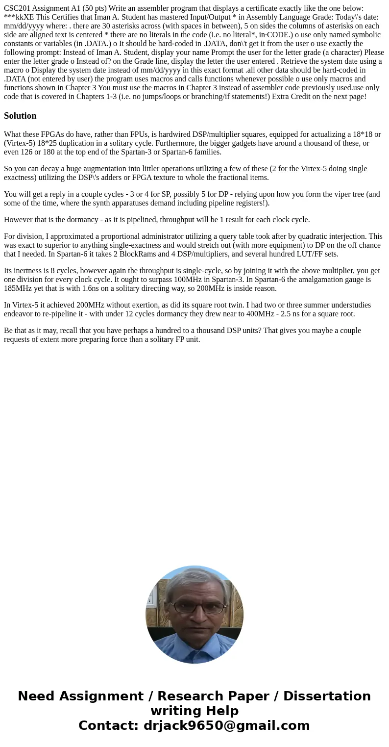  CSC201 Assignment A1 (50 pts) Write an assembler program that displays a certificate exactly like the one below: ***kkXE This Certifies that Iman A. Student ha