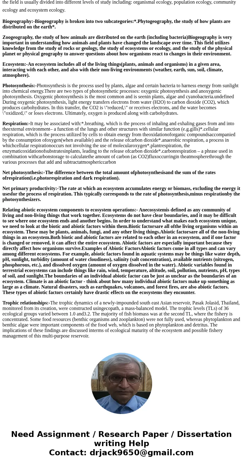 Define ecology, biogeography, ecosystem, and the community. Explain photosynthesis and respiration, and derive net photosynthesis and the world pattern of net   Define ecology, biogeography, ecosystem, and the community. Explain photosynthesis and respiration, and derive net photosynthesis and the world pattern of net