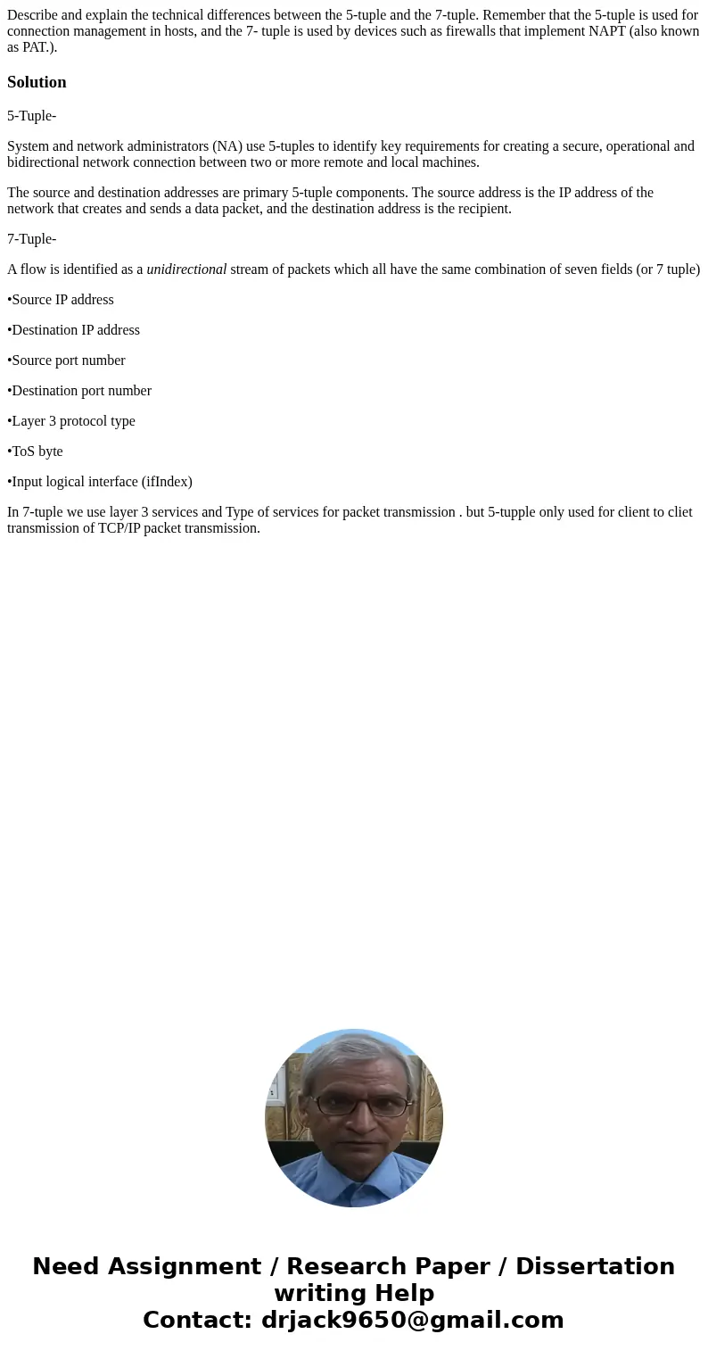 Describe and explain the technical differences between the 5-tuple and the 7-tuple. Remember that the 5-tuple is used for connection management in hosts, and th Describe and explain the technical differences between the 5-tuple and the 7-tuple. Remember that the 5-tuple is used for connection management in hosts, and th