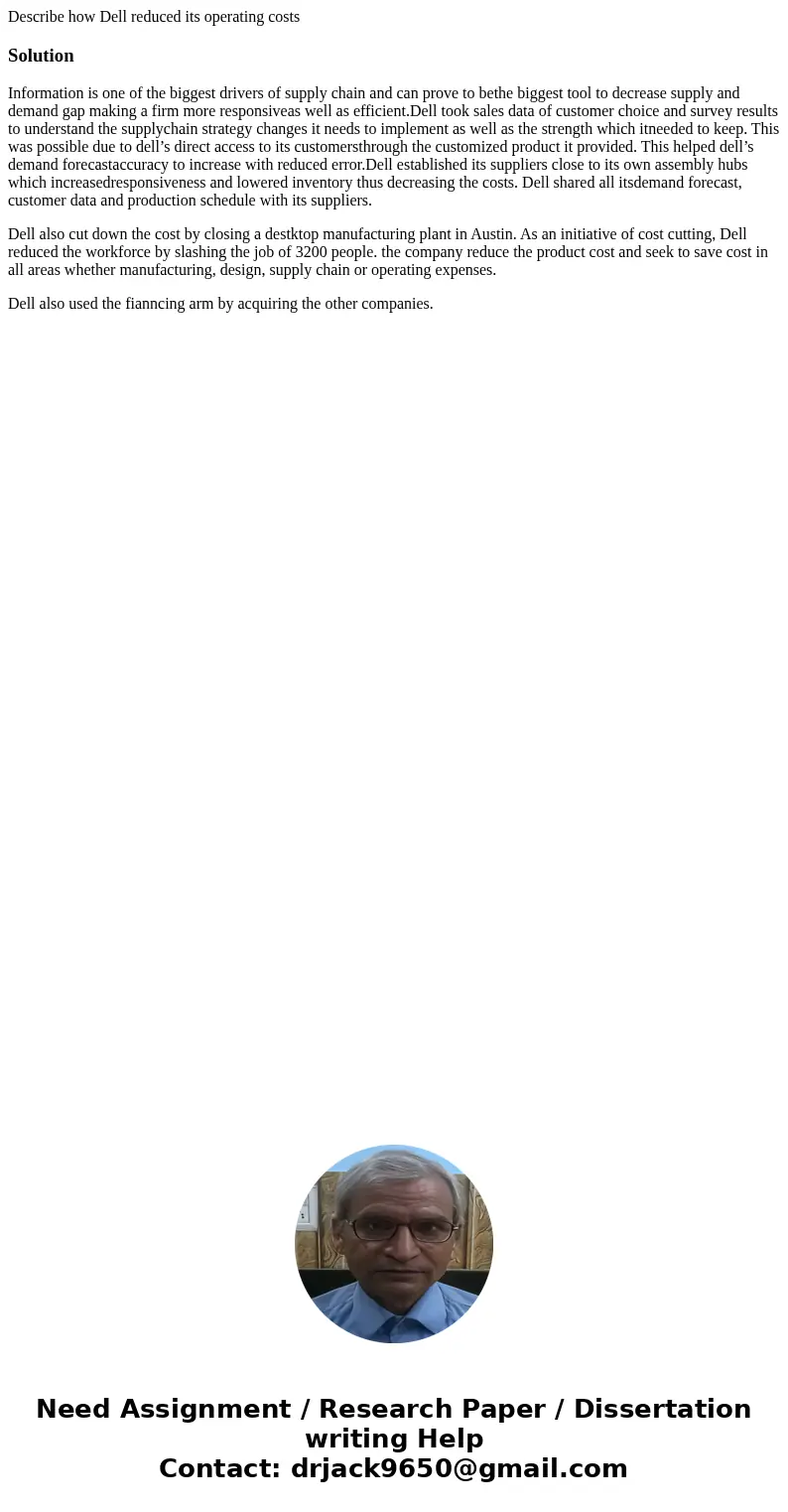 Describe how Dell reduced its operating costsSolutionInformation is one of the biggest drivers of supply chain and can prove to bethe biggest tool to decrease s Describe how Dell reduced its operating costsSolutionInformation is one of the biggest drivers of supply chain and can prove to bethe biggest tool to decrease s
