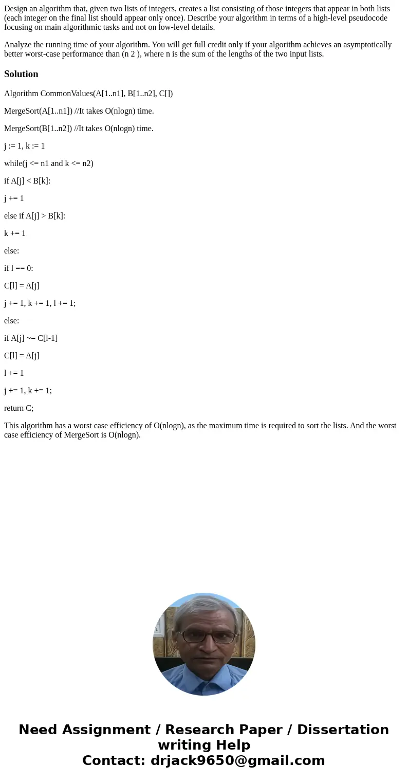 Design an algorithm that, given two lists of integers, creates a list consisting of those integers that appear in both lists (each integer on the final list sho
