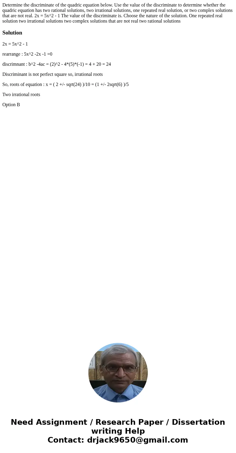 Determine the discriminate of the quadric equation below. Use the value of the discriminate to determine whether the quadric equation has two rational solution  Determine the discriminate of the quadric equation below. Use the value of the discriminate to determine whether the quadric equation has two rational solution