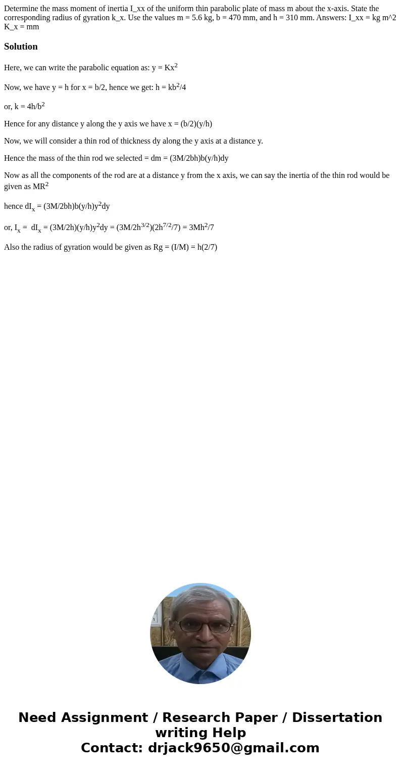 Determine the mass moment of inertia I_xx of the uniform thin parabolic plate of mass m about the x-axis. State the corresponding radius of gyration k_x. Use t  Determine the mass moment of inertia I_xx of the uniform thin parabolic plate of mass m about the x-axis. State the corresponding radius of gyration k_x. Use t