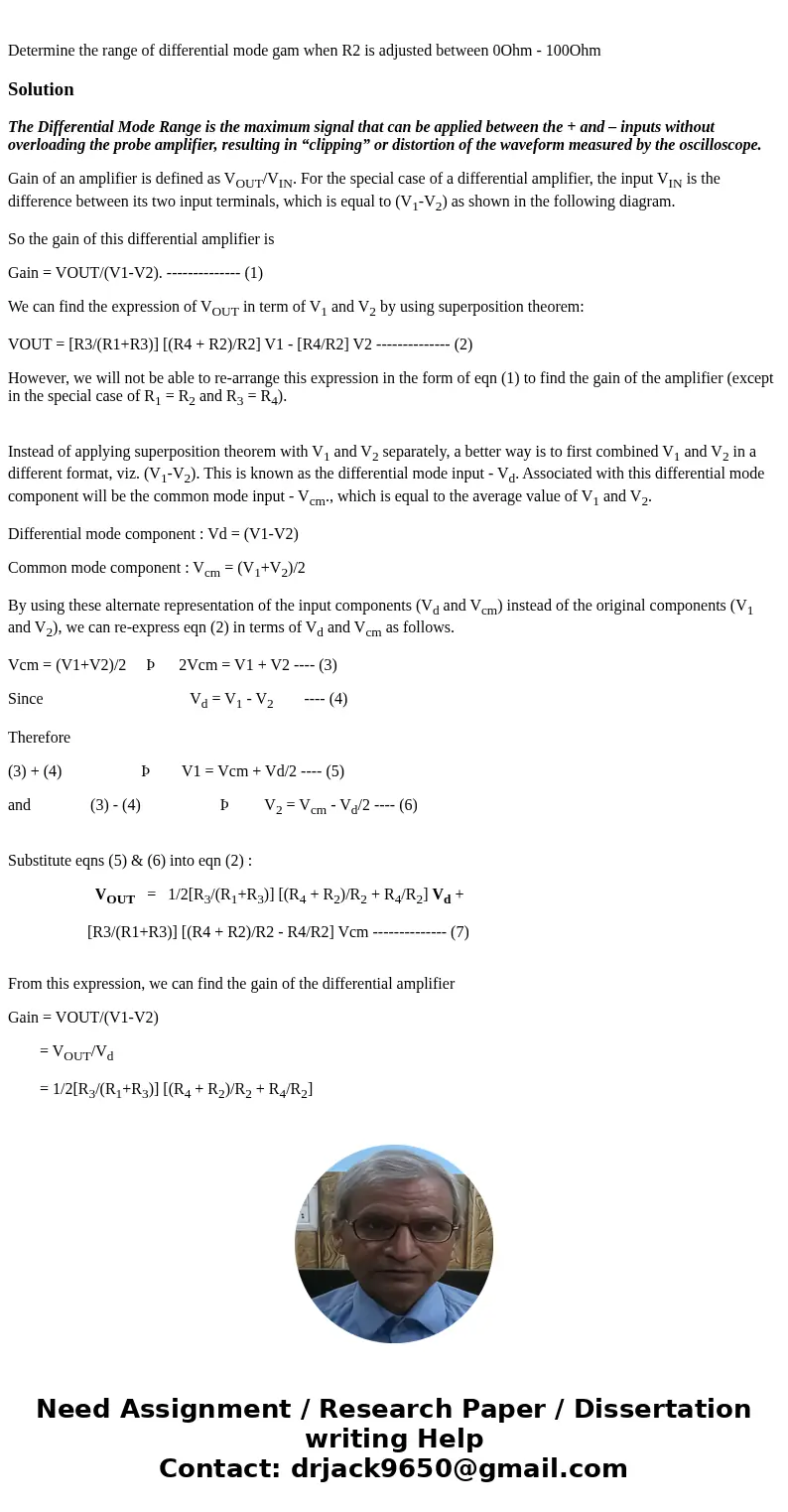 Determine the range of differential mode gam when R2 is adjusted between 0Ohm - 100Ohm SolutionThe Differential Mode Range is the maximum signal that can be ap  Determine the range of differential mode gam when R2 is adjusted between 0Ohm - 100Ohm SolutionThe Differential Mode Range is the maximum signal that can be ap