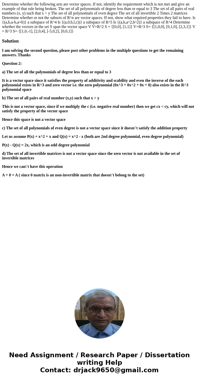 Determine whether the following sets are vector spaces. If not, identify the requirement which is not met and give an example of that rule being broken. The se  Determine whether the following sets are vector spaces. If not, identify the requirement which is not met and give an example of that rule being broken. The se