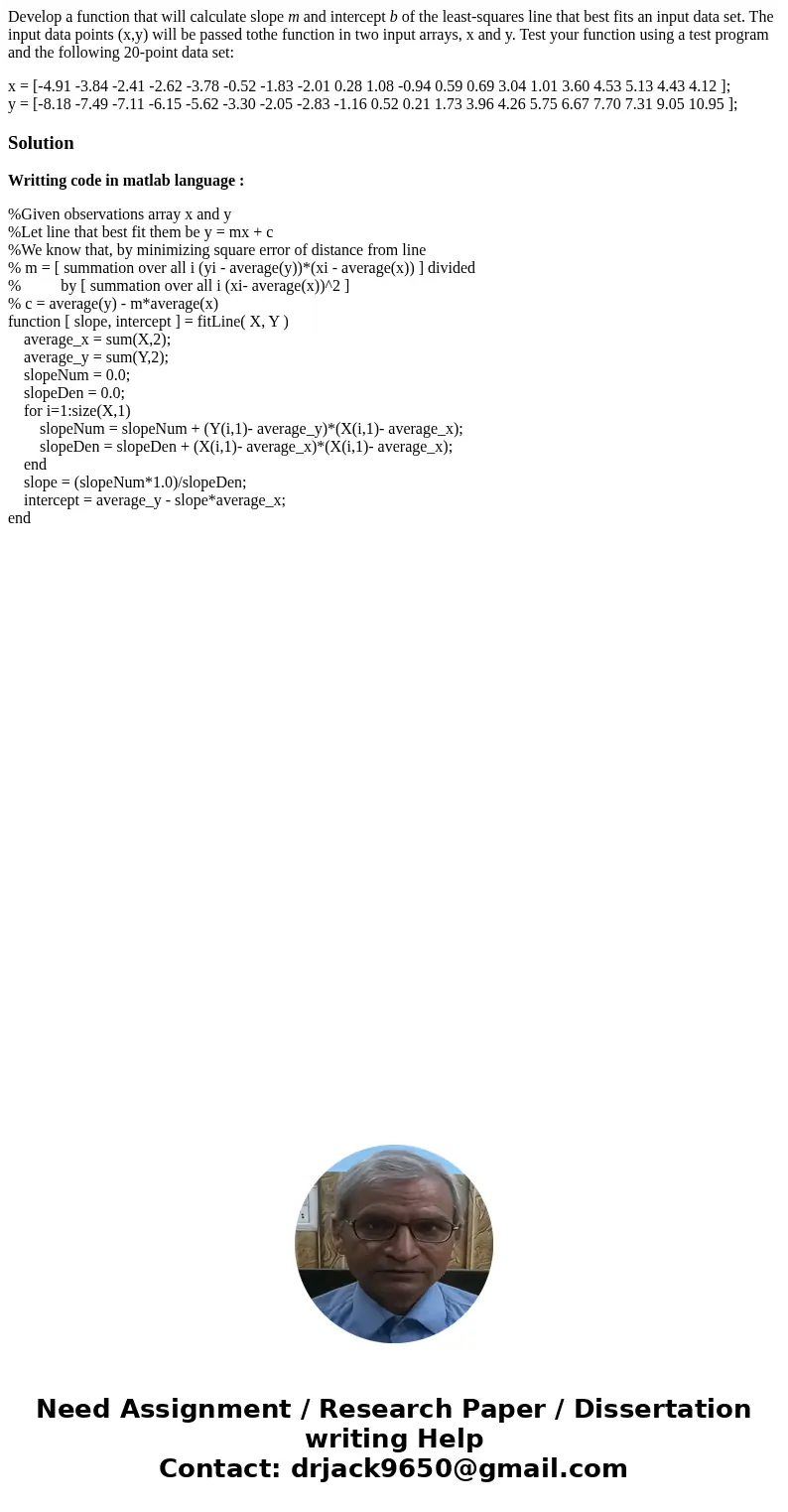 Develop a function that will calculate slope m and intercept b of the least-squares line that best fits an input data set. The input data points (x,y) will be p Develop a function that will calculate slope m and intercept b of the least-squares line that best fits an input data set. The input data points (x,y) will be p