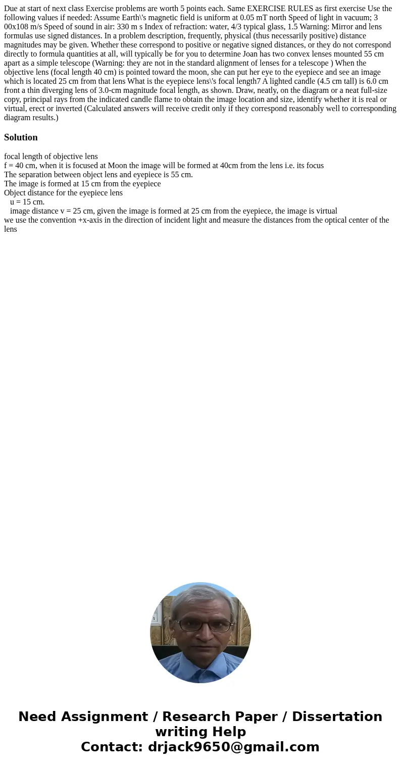 Due at start of next class Exercise problems are worth 5 points each. Same EXERCISE RULES as first exercise Use the following values if needed: Assume Earth\'s  Due at start of next class Exercise problems are worth 5 points each. Same EXERCISE RULES as first exercise Use the following values if needed: Assume Earth\'s