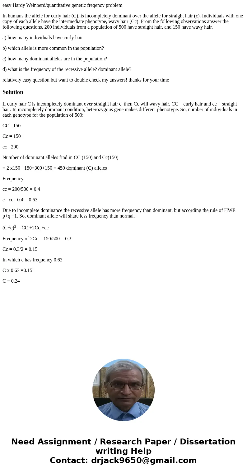 easy Hardy Weinberd/quantitative genetic freqency problem In humans the allele for curly hair (C), is incompletely dominant over the allele for straight hair (c easy Hardy Weinberd/quantitative genetic freqency problem In humans the allele for curly hair (C), is incompletely dominant over the allele for straight hair (c