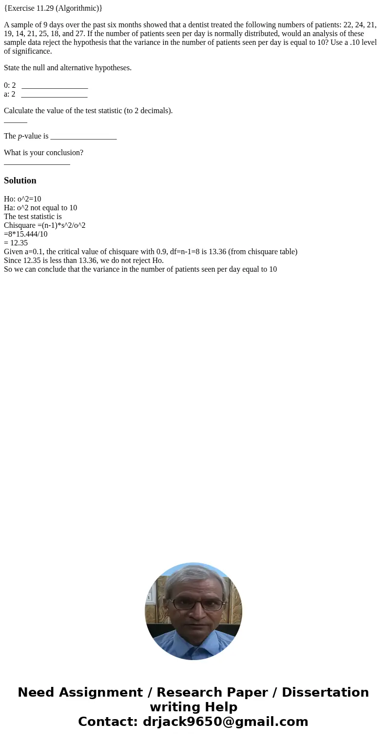 {Exercise 11.29 (Algorithmic)} A sample of 9 days over the past six months showed that a dentist treated the following numbers of patients: 22, 24, 21, 19, 14, 