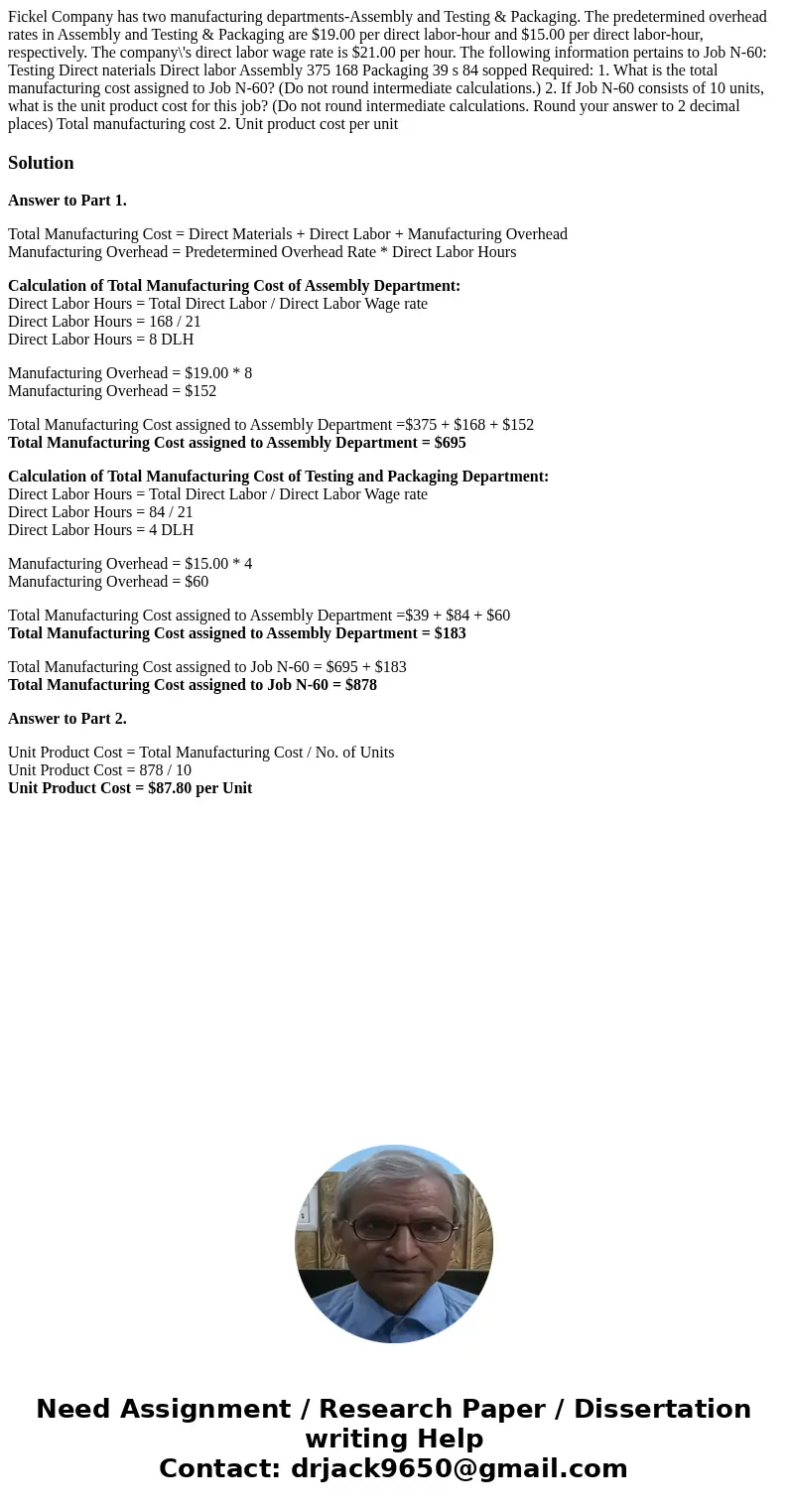 Fickel Company has two manufacturing departments-Assembly and Testing & Packaging. The predetermined overhead rates in Assembly and Testing & Packaging  Fickel Company has two manufacturing departments-Assembly and Testing & Packaging. The predetermined overhead rates in Assembly and Testing & Packaging
