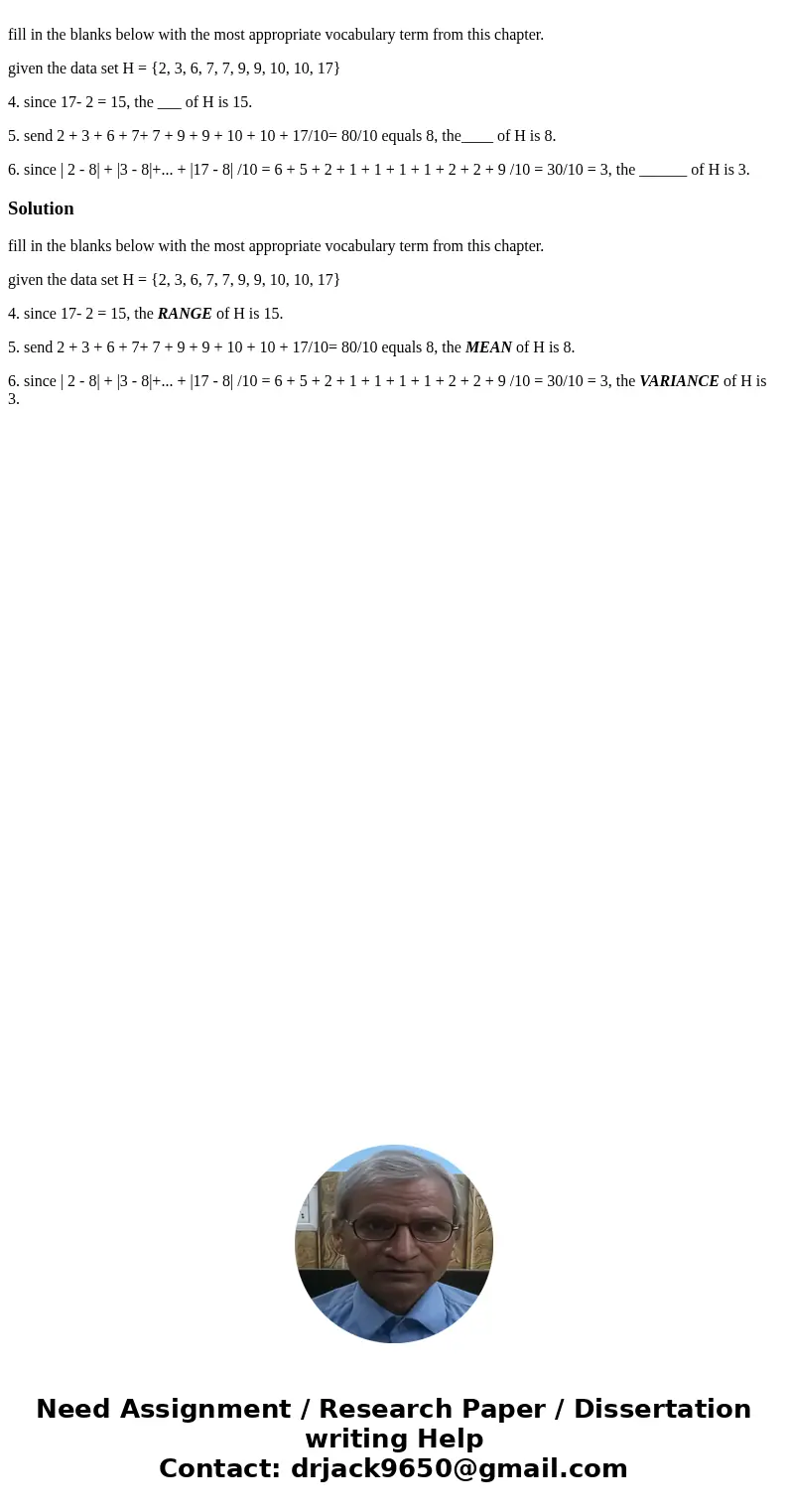 fill in the blanks below with the most appropriate vocabulary term from this chapter. given the data set H = {2, 3, 6, 7, 7, 9, 9, 10, 10, 17} 4. since 17- 2 =  fill in the blanks below with the most appropriate vocabulary term from this chapter. given the data set H = {2, 3, 6, 7, 7, 9, 9, 10, 10, 17} 4. since 17- 2 =