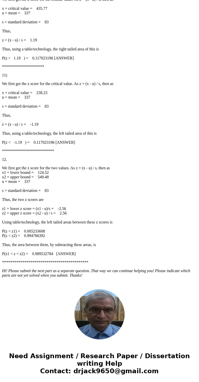 find the probabilities Use a calculator and the Z-table in your text to solve the following items. Round Z-scores to 2 decimal places. Do not round table values find the probabilities Use a calculator and the Z-table in your text to solve the following items. Round Z-scores to 2 decimal places. Do not round table values