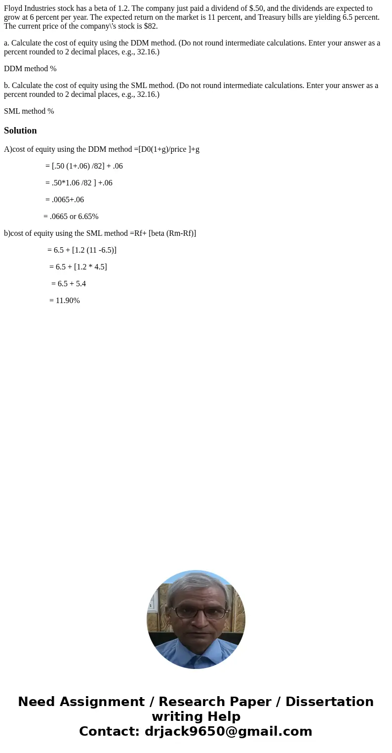Floyd Industries stock has a beta of 1.2. The company just paid a dividend of $.50, and the dividends are expected to grow at 6 percent per year. The expected r Floyd Industries stock has a beta of 1.2. The company just paid a dividend of $.50, and the dividends are expected to grow at 6 percent per year. The expected r