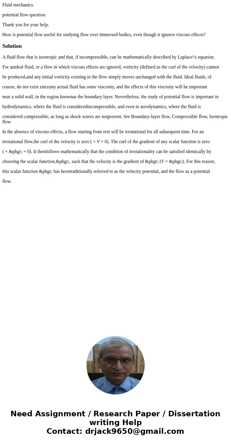 Fluid mechanics. potential flow question. Thank you for your help. How is potential flow useful for studying flow over immersed bodies, even though it ignores v Fluid mechanics. potential flow question. Thank you for your help. How is potential flow useful for studying flow over immersed bodies, even though it ignores v