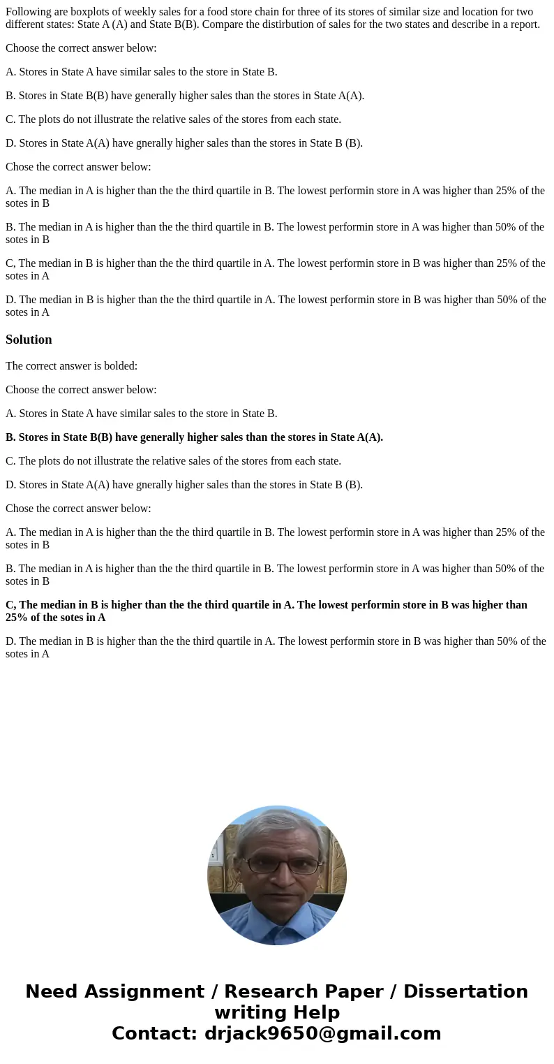 Following are boxplots of weekly sales for a food store chain for three of its stores of similar size and location for two different states: State A (A) and Sta Following are boxplots of weekly sales for a food store chain for three of its stores of similar size and location for two different states: State A (A) and Sta