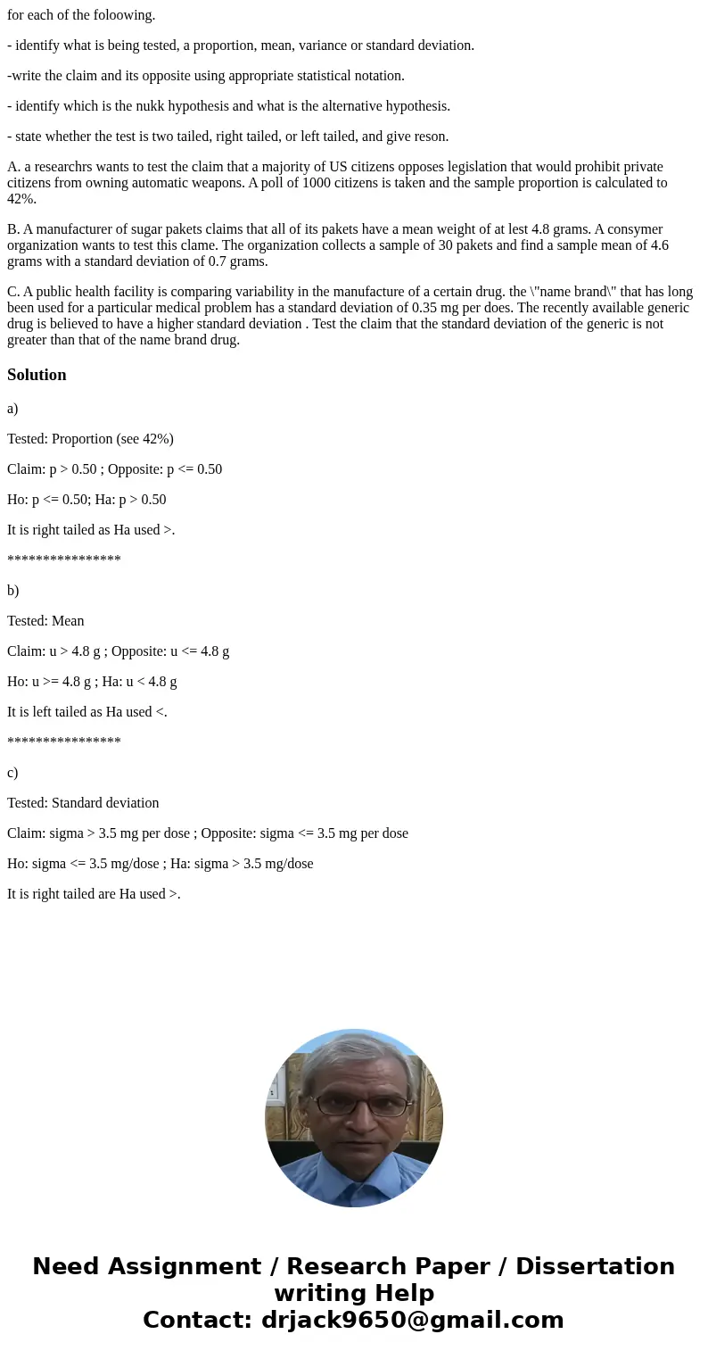 for each of the foloowing. - identify what is being tested, a proportion, mean, variance or standard deviation. -write the claim and its opposite using appropri for each of the foloowing. - identify what is being tested, a proportion, mean, variance or standard deviation. -write the claim and its opposite using appropri