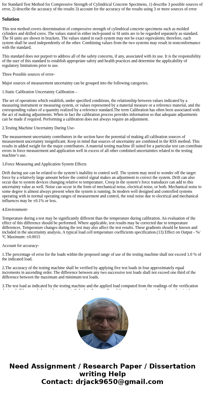 for Standard Test Method for Compressive Strength of Cylindrical Concrete Specimens, 1) describe 3 possible sources of error, 2) describe the accuracy of the re for Standard Test Method for Compressive Strength of Cylindrical Concrete Specimens, 1) describe 3 possible sources of error, 2) describe the accuracy of the re