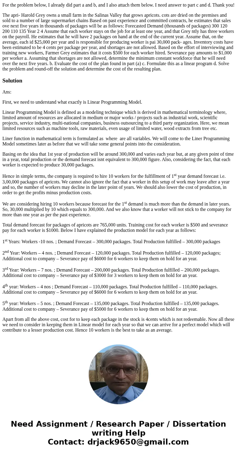 For the problem below, I already did part a and b, and I also attach them below. I need answer to part c and d. Thank you! The apri- Harold Grey owns a small fa For the problem below, I already did part a and b, and I also attach them below. I need answer to part c and d. Thank you! The apri- Harold Grey owns a small fa