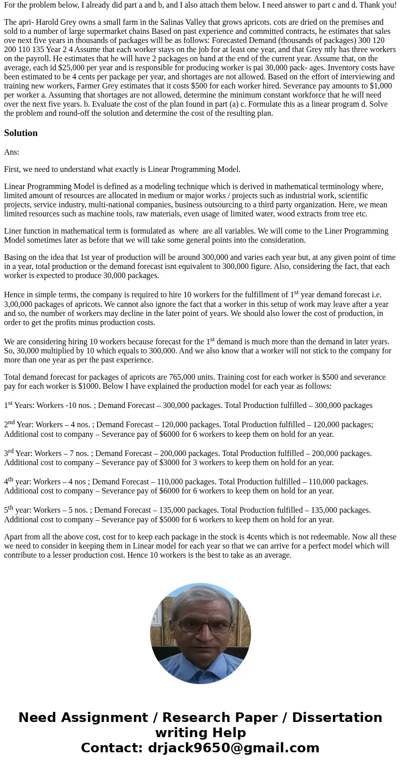 For the problem below, I already did part a and b, and I also attach them below. I need answer to part c and d. Thank you! The apri- Harold Grey owns a small fa For the problem below, I already did part a and b, and I also attach them below. I need answer to part c and d. Thank you! The apri- Harold Grey owns a small fa