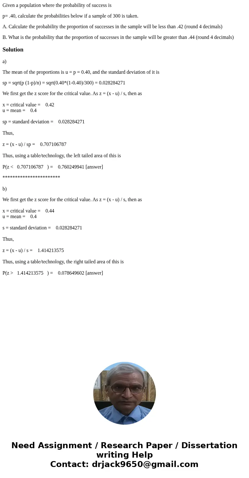 Given a population where the probability of success is p= .40, calculate the probabilities below if a sample of 300 is taken. A. Calculate the probability the p
