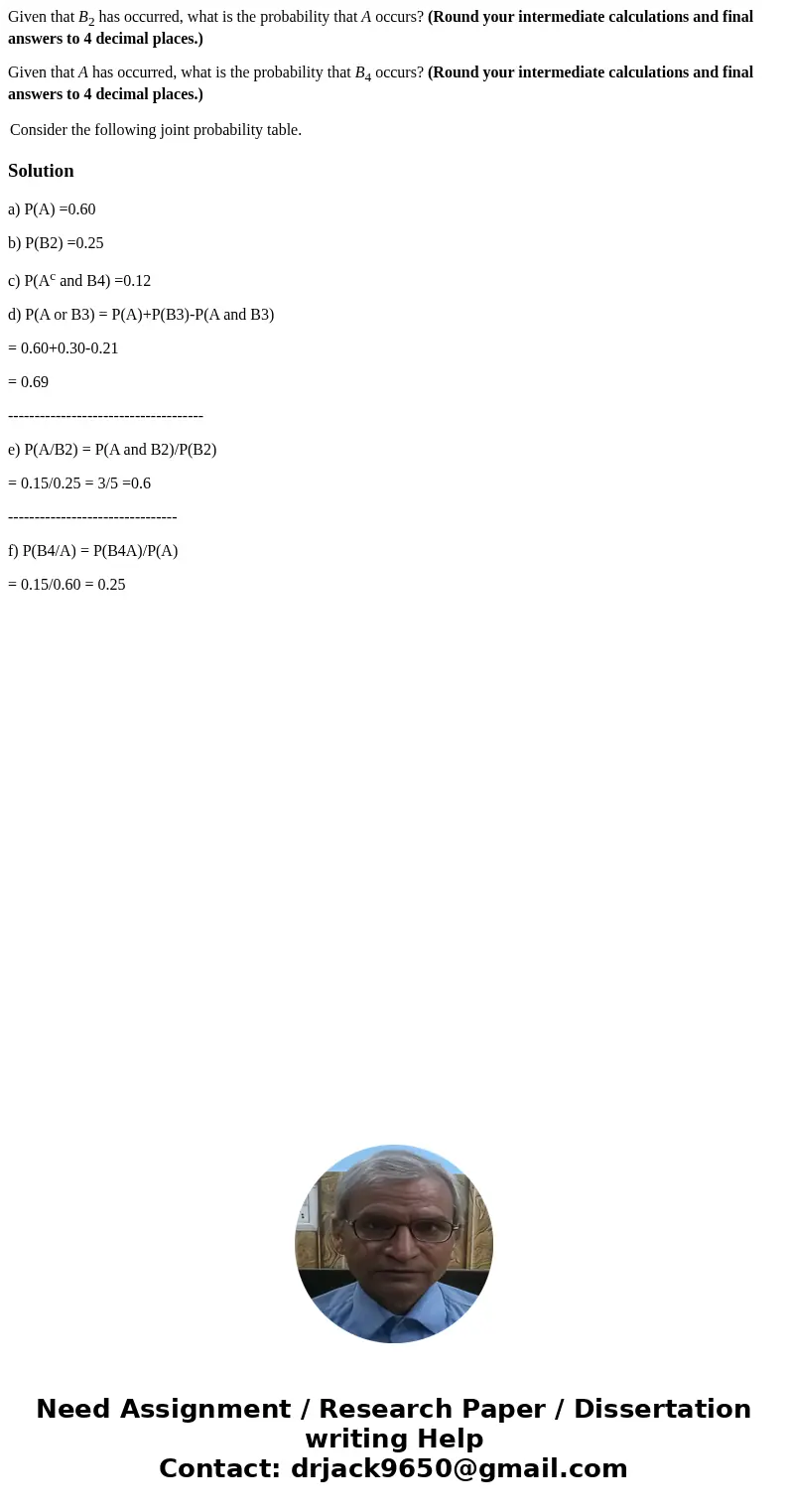 Given that B2 has occurred, what is the probability that A occurs? (Round your intermediate calculations and final answers to 4 decimal places.) Given that A ha Given that B2 has occurred, what is the probability that A occurs? (Round your intermediate calculations and final answers to 4 decimal places.) Given that A ha