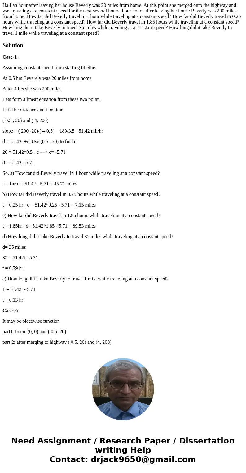 Half an hour after leaving her house Beverly was 20 miles from home. At this point she merged onto the highway and was traveling at a constant speed for the nex Half an hour after leaving her house Beverly was 20 miles from home. At this point she merged onto the highway and was traveling at a constant speed for the nex
