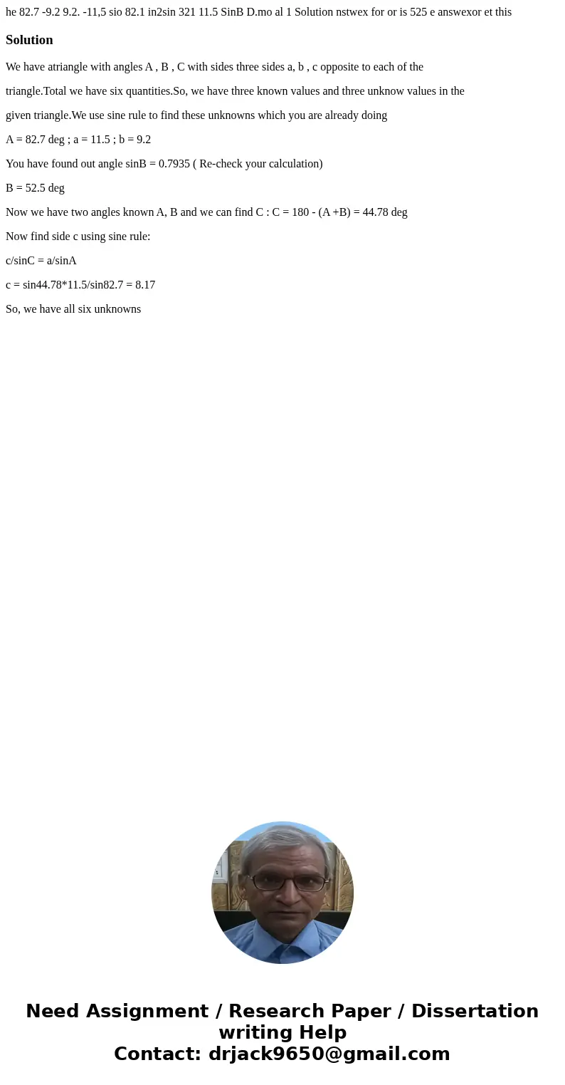 he 82.7 -9.2 9.2. -11,5 sio 82.1 in2sin 321 11.5 SinB D.mo al 1 Solution nstwex for or is 525 e answexor et this SolutionWe have atriangle with angles A , B ,   he 82.7 -9.2 9.2. -11,5 sio 82.1 in2sin 321 11.5 SinB D.mo al 1 Solution nstwex for or is 525 e answexor et this SolutionWe have atriangle with angles A , B ,