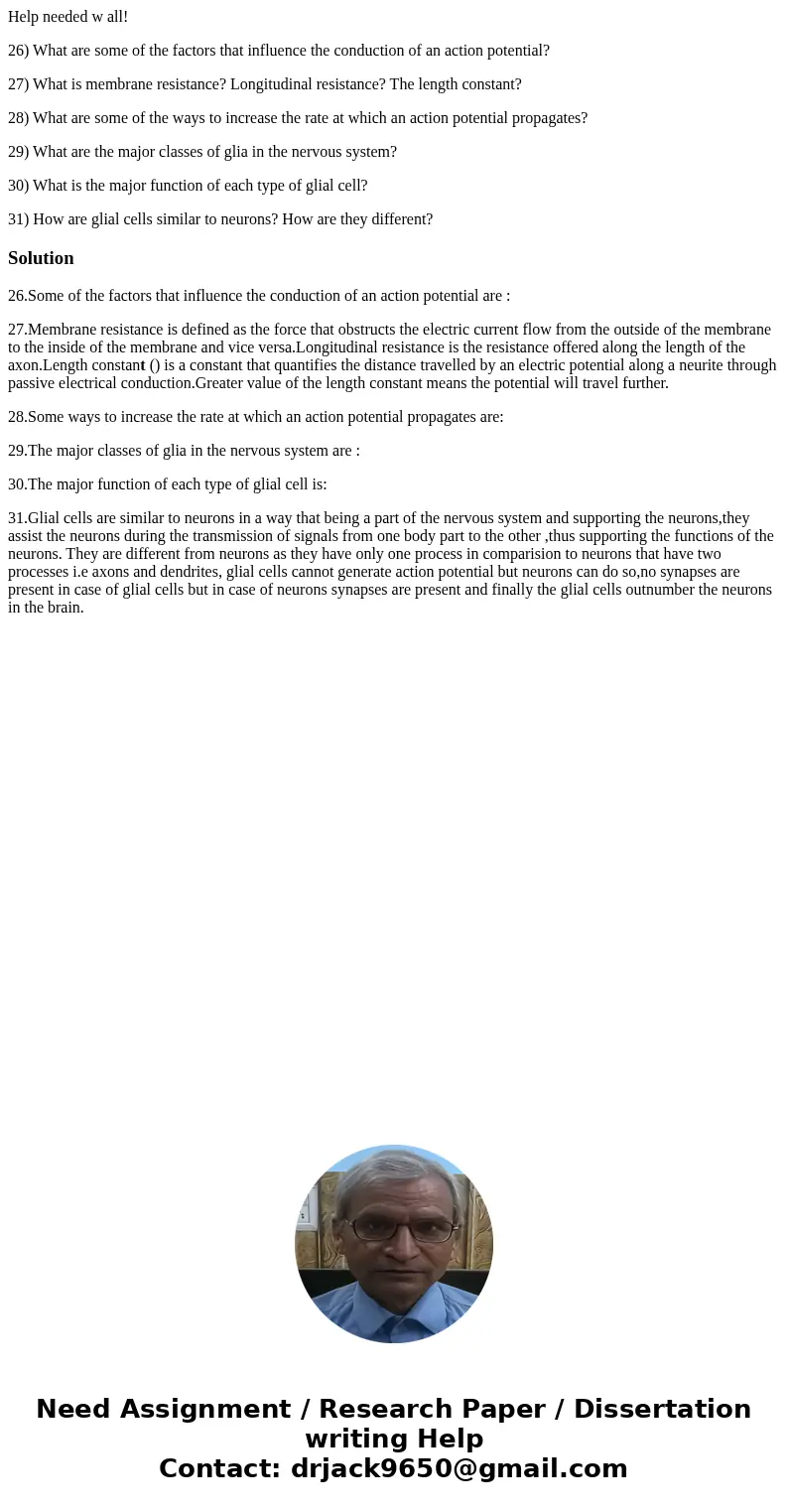 Help needed w all! 26) What are some of the factors that influence the conduction of an action potential? 27) What is membrane resistance? Longitudinal resistan Help needed w all! 26) What are some of the factors that influence the conduction of an action potential? 27) What is membrane resistance? Longitudinal resistan