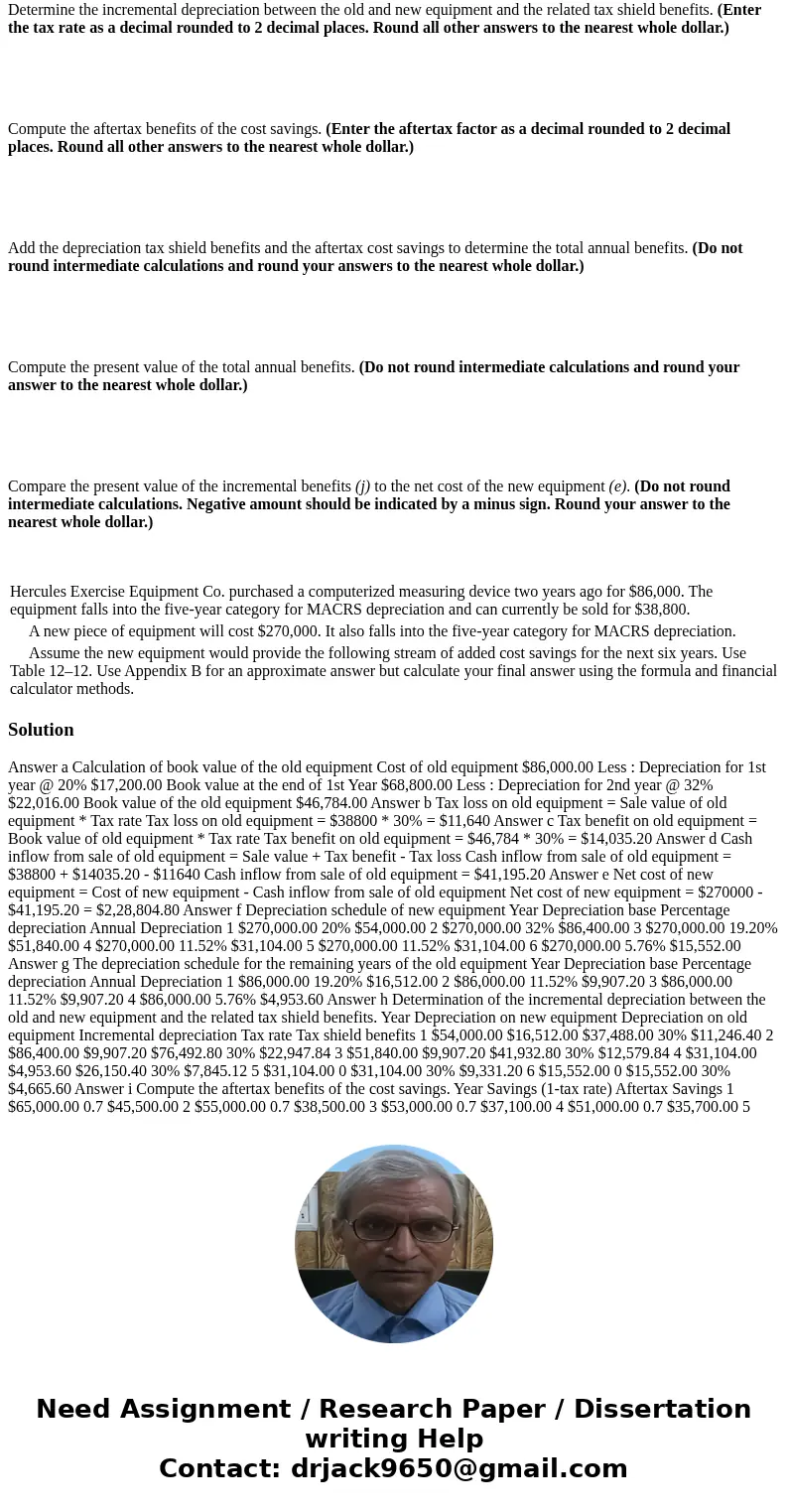 Hercules Exercise Equipment Co. purchased a computerized measuring device two years ago for $86,000. The equipment falls into the five-year category for MACRS d Hercules Exercise Equipment Co. purchased a computerized measuring device two years ago for $86,000. The equipment falls into the five-year category for MACRS d