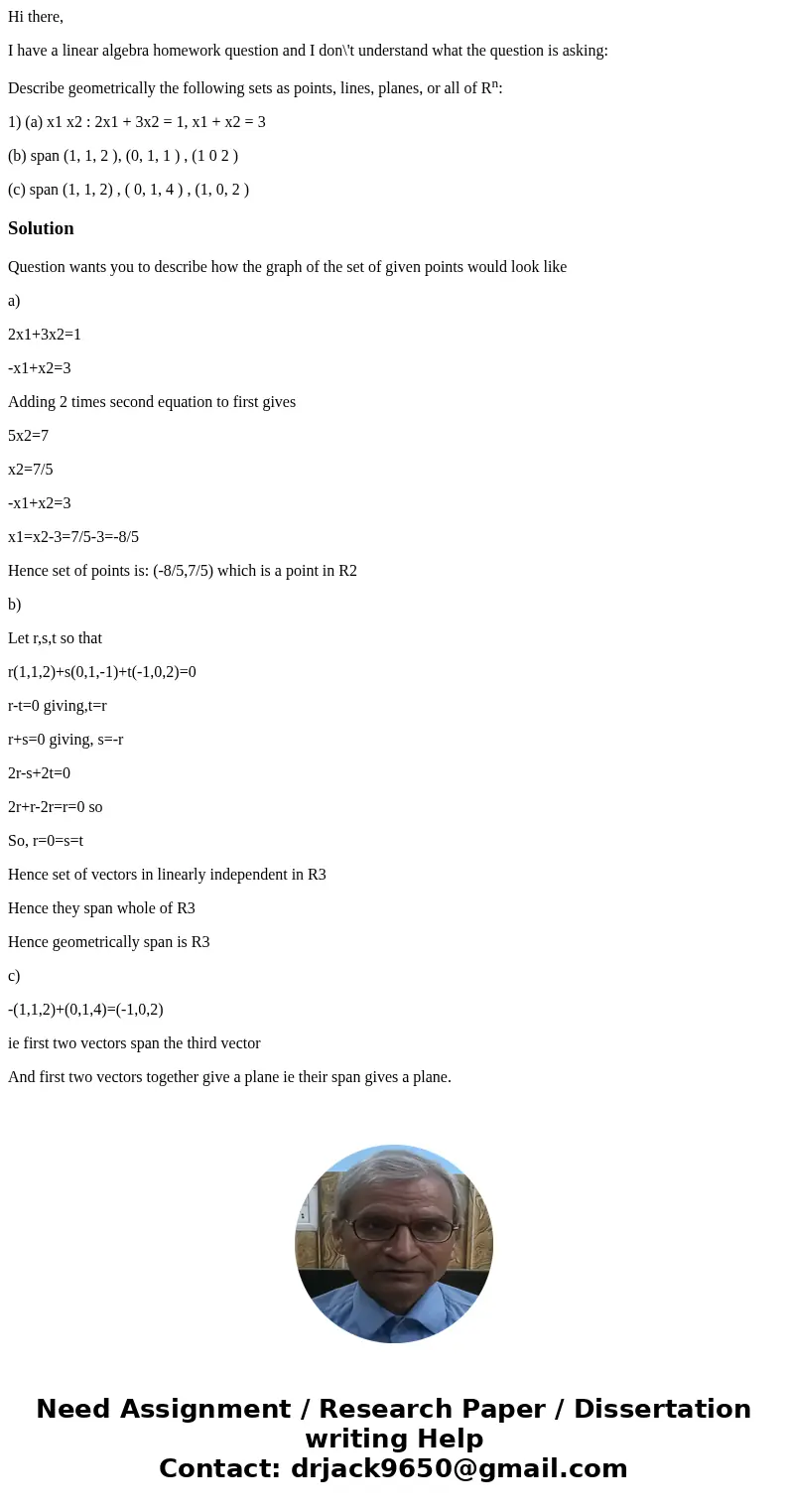 Hi there, I have a linear algebra homework question and I don\'t understand what the question is asking: Describe geometrically the following sets as points, li Hi there, I have a linear algebra homework question and I don\'t understand what the question is asking: Describe geometrically the following sets as points, li