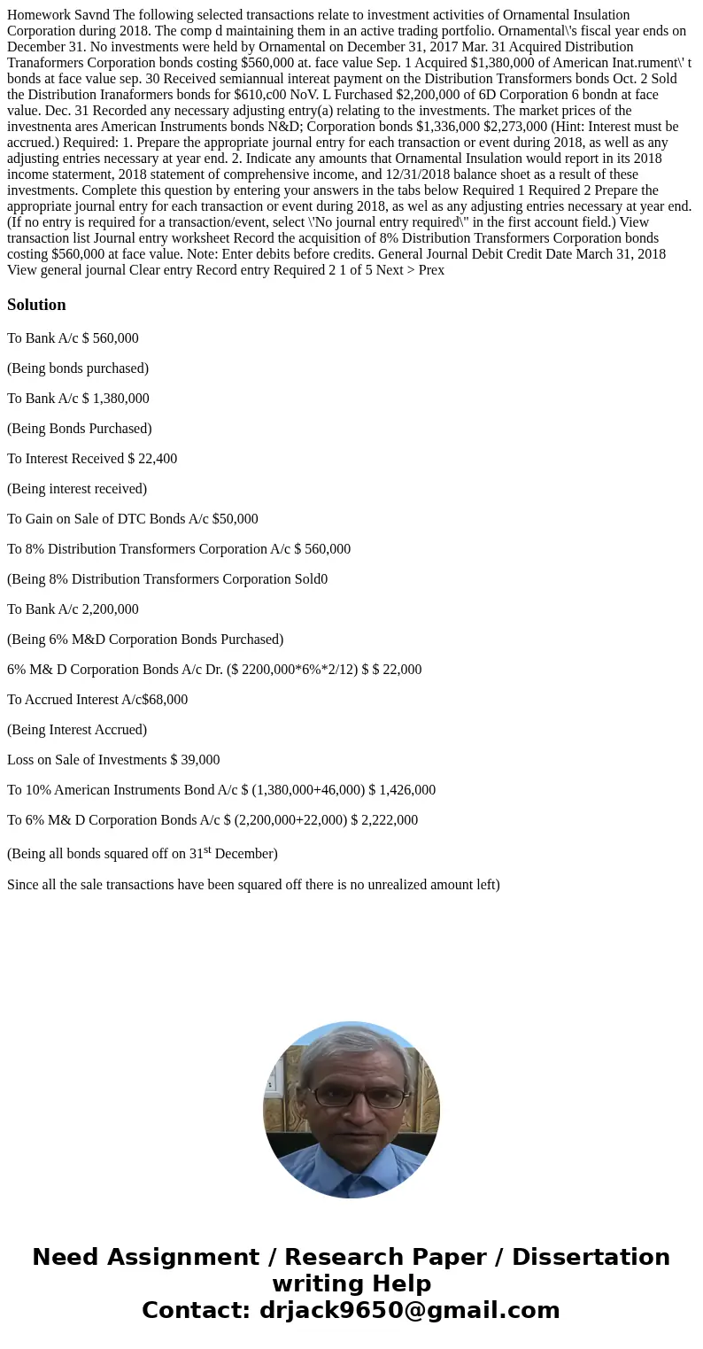  Homework Savnd The following selected transactions relate to investment activities of Ornamental Insulation Corporation during 2018. The comp d maintaining the