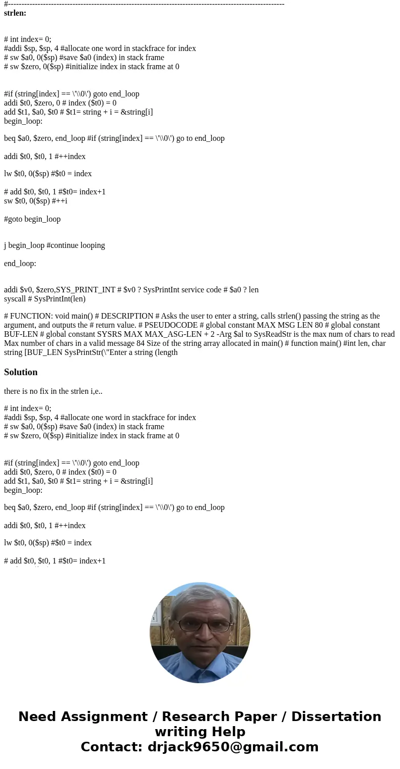I am trying to create a function called strlen that returns the length of an inputted string using MIPS32 Assembly Language Code. Please let me know if you can 