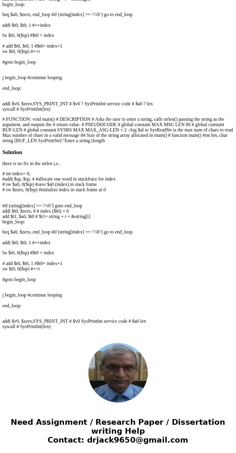 I am trying to create a function called strlen that returns the length of an inputted string using MIPS32 Assembly Language Code. Please let me know if you can 