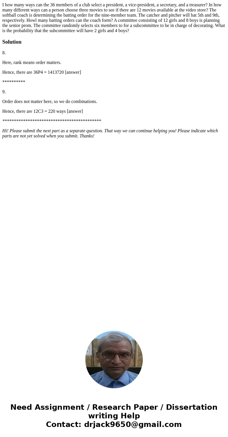 I how many ways can the 36 members of a club select a president, a vice-president, a secretary, and a treasurer? In how many different ways can a person choose  I how many ways can the 36 members of a club select a president, a vice-president, a secretary, and a treasurer? In how many different ways can a person choose