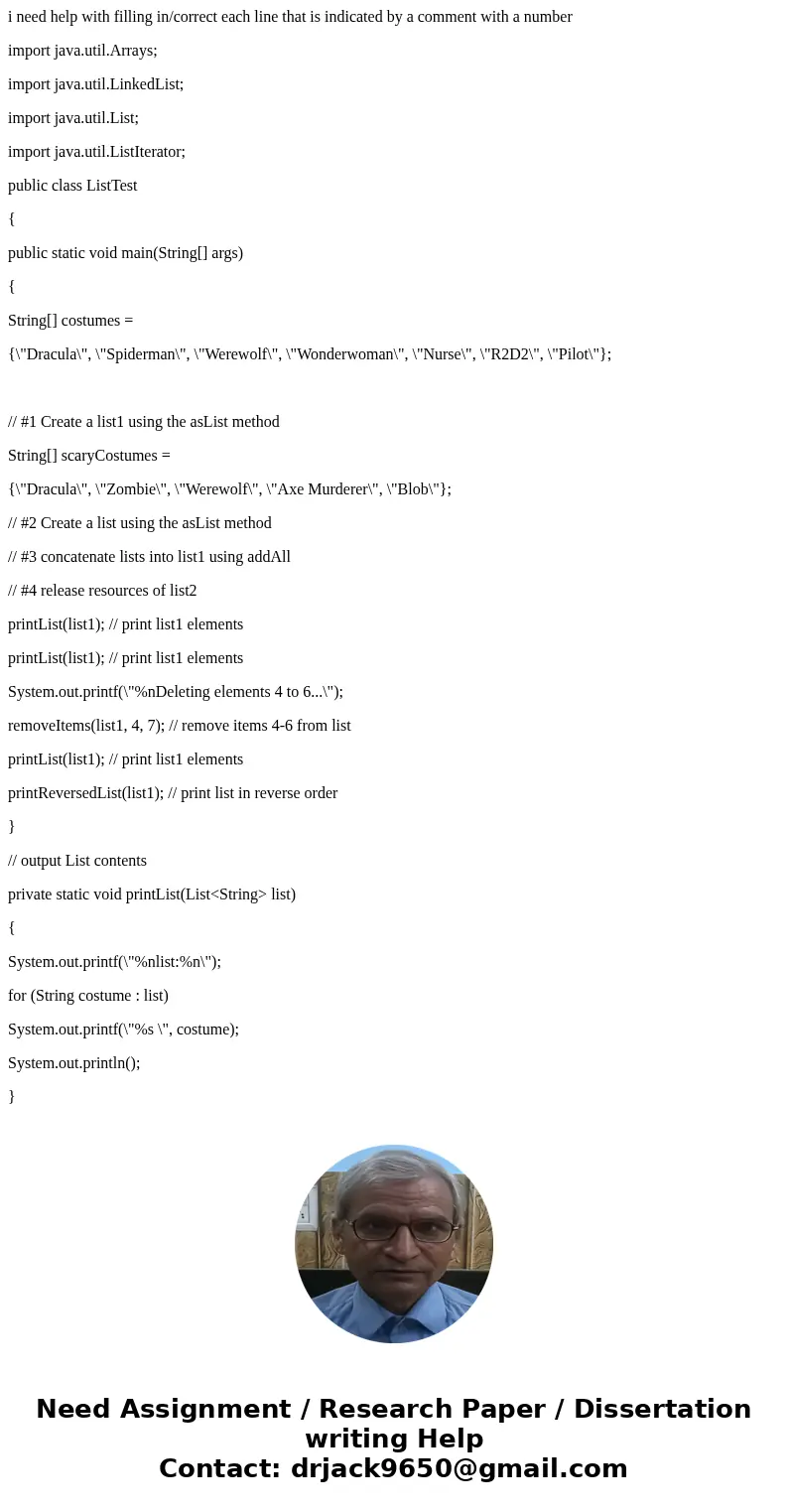 i need help with filling in/correct each line that is indicated by a comment with a number import java.util.Arrays; import java.util.LinkedList; import java.uti i need help with filling in/correct each line that is indicated by a comment with a number import java.util.Arrays; import java.util.LinkedList; import java.uti