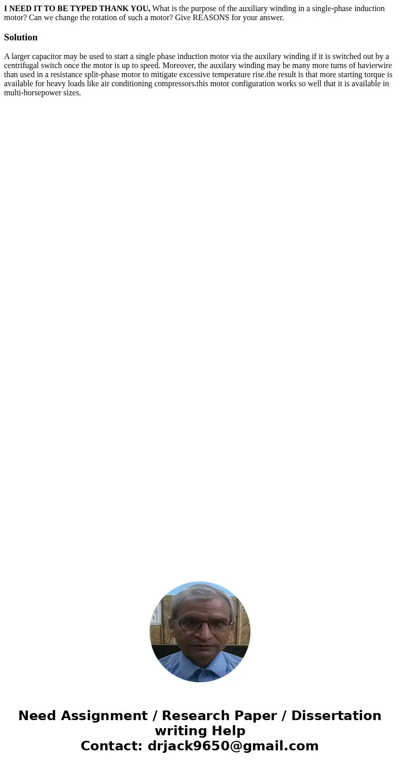 I NEED IT TO BE TYPED THANK YOU, What is the purpose of the auxiliary winding in a single-phase induction motor? Can we change the rotation of such a motor? Giv I NEED IT TO BE TYPED THANK YOU, What is the purpose of the auxiliary winding in a single-phase induction motor? Can we change the rotation of such a motor? Giv