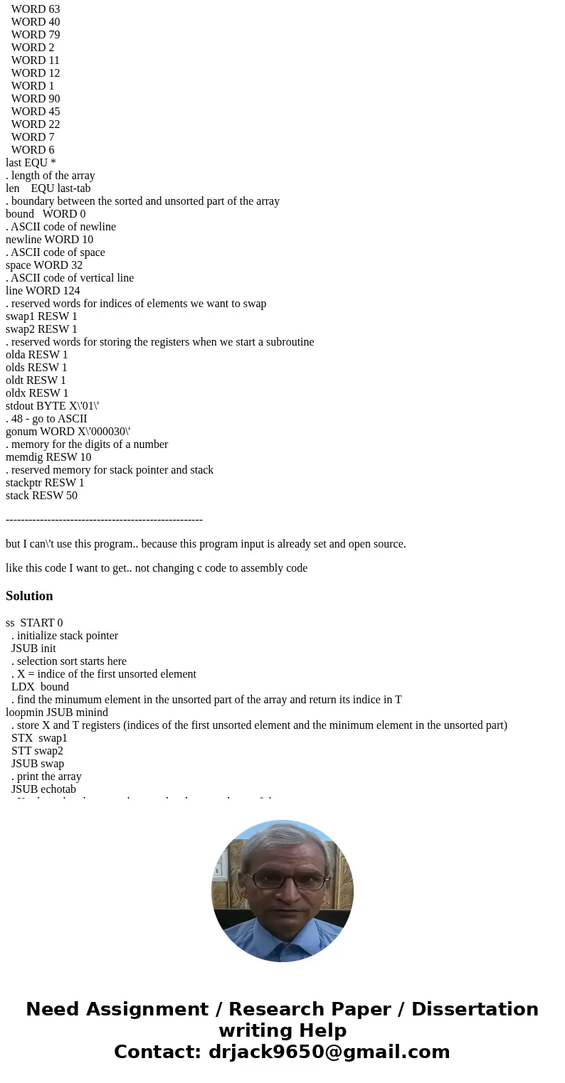 I need to make Selection sort program using SIC/XE assember. this is problem. -> Receive, as keyboard input, a series of numbers until EOF. Input example: 5  I need to make Selection sort program using SIC/XE assember. this is problem. -> Receive, as keyboard input, a series of numbers until EOF. Input example: 5