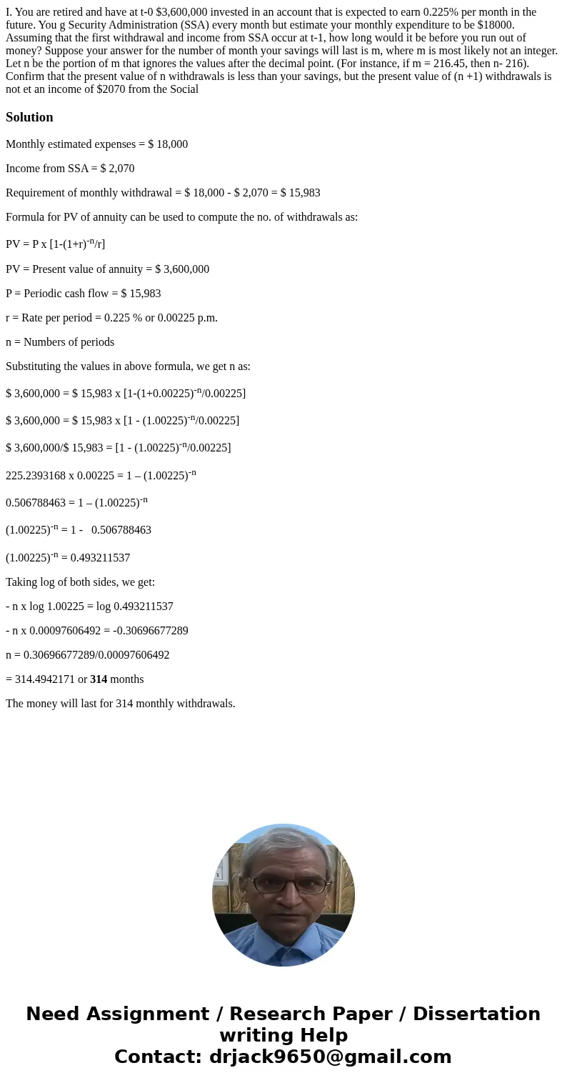 I. You are retired and have at t-0 $3,600,000 invested in an account that is expected to earn 0.225% per month in the future. You g Security Administration (SS  I. You are retired and have at t-0 $3,600,000 invested in an account that is expected to earn 0.225% per month in the future. You g Security Administration (SS