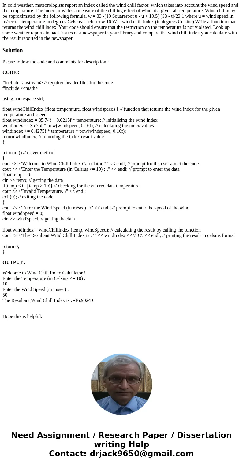 In cold weather, meteorologists report an index called the wind chill factor, which takes into account the wind speed and the temperature. The index provides a  In cold weather, meteorologists report an index called the wind chill factor, which takes into account the wind speed and the temperature. The index provides a