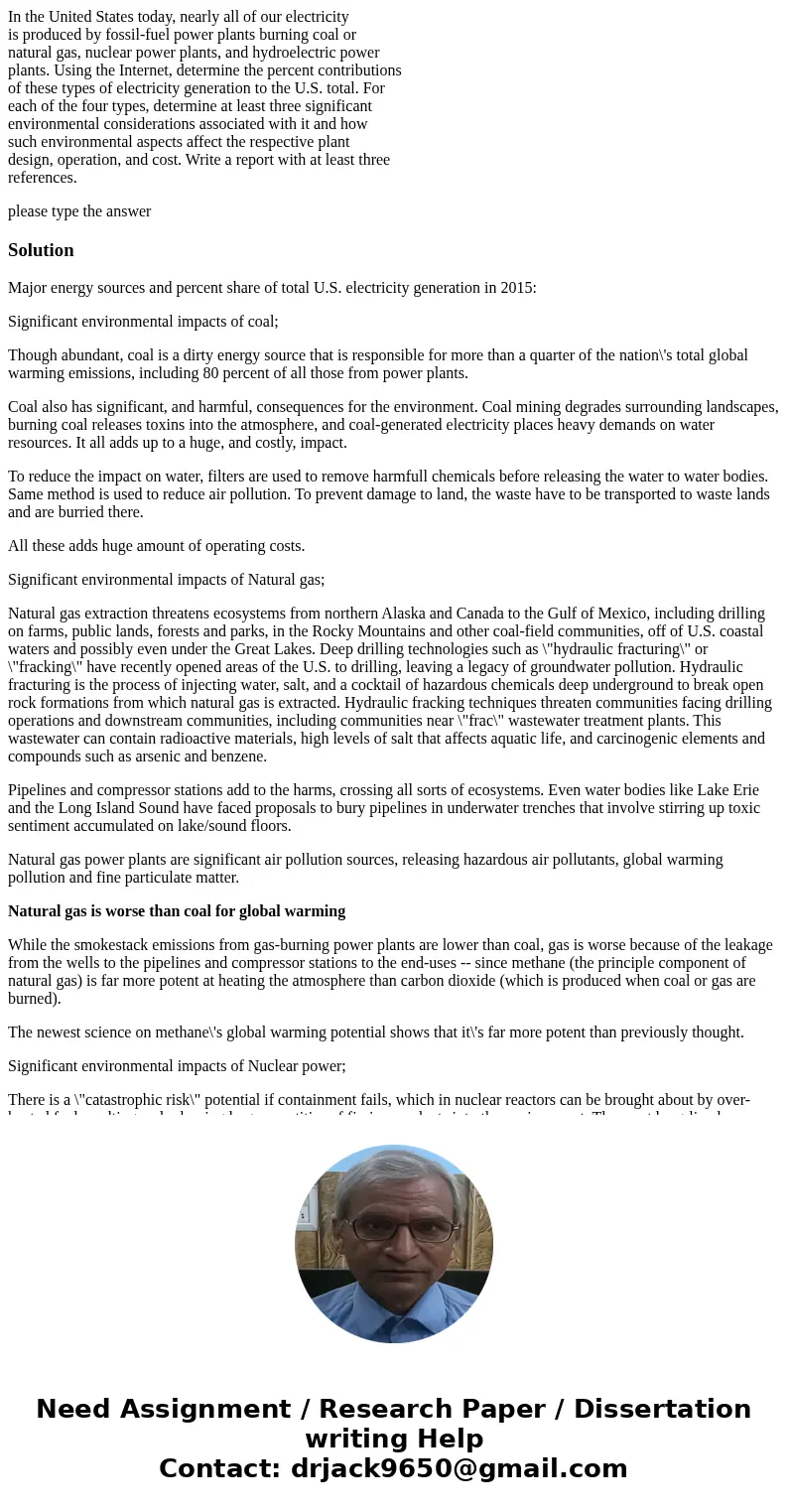 In the United States today, nearly all of our electricity is produced by fossil-fuel power plants burning coal or natural gas, nuclear power plants, and hydroel In the United States today, nearly all of our electricity is produced by fossil-fuel power plants burning coal or natural gas, nuclear power plants, and hydroel