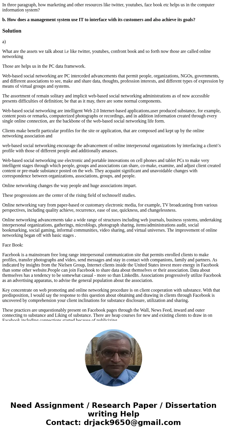 In three paragraph, how marketing and other resources like twitter, youtubes, face book etc helps us in the computer information system? b. How does a managemen In three paragraph, how marketing and other resources like twitter, youtubes, face book etc helps us in the computer information system? b. How does a managemen