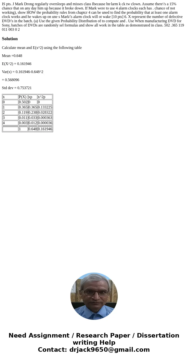 IS pts. J Mark Drong regularly oversleeps and misses class Ibecause hn·larm k ck tw clown. Assume there\'s a 15% chance that on any day him up because it broke  IS pts. J Mark Drong regularly oversleeps and misses class Ibecause hn·larm k ck tw clown. Assume there\'s a 15% chance that on any day him up because it broke