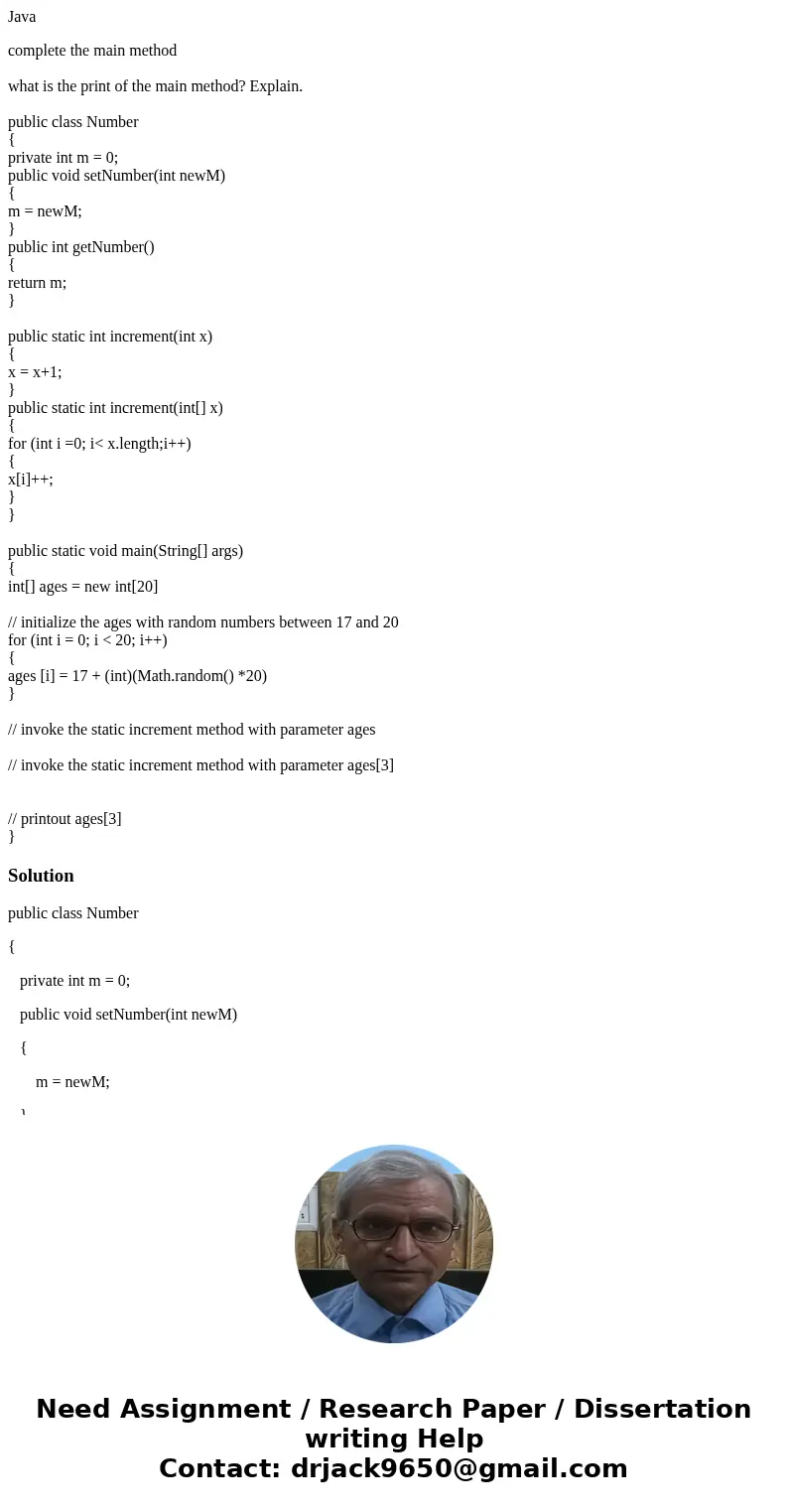Java complete the main method what is the print of the main method? Explain. public class Number { private int m = 0; public void setNumber(int newM) { m = newM