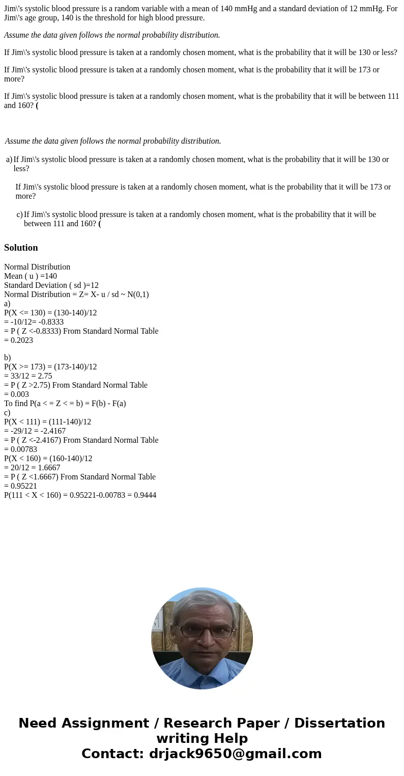 Jim\'s systolic blood pressure is a random variable with a mean of 140 mmHg and a standard deviation of 12 mmHg. For Jim\'s age group, 140 is the threshold for  Jim\'s systolic blood pressure is a random variable with a mean of 140 mmHg and a standard deviation of 12 mmHg. For Jim\'s age group, 140 is the threshold for