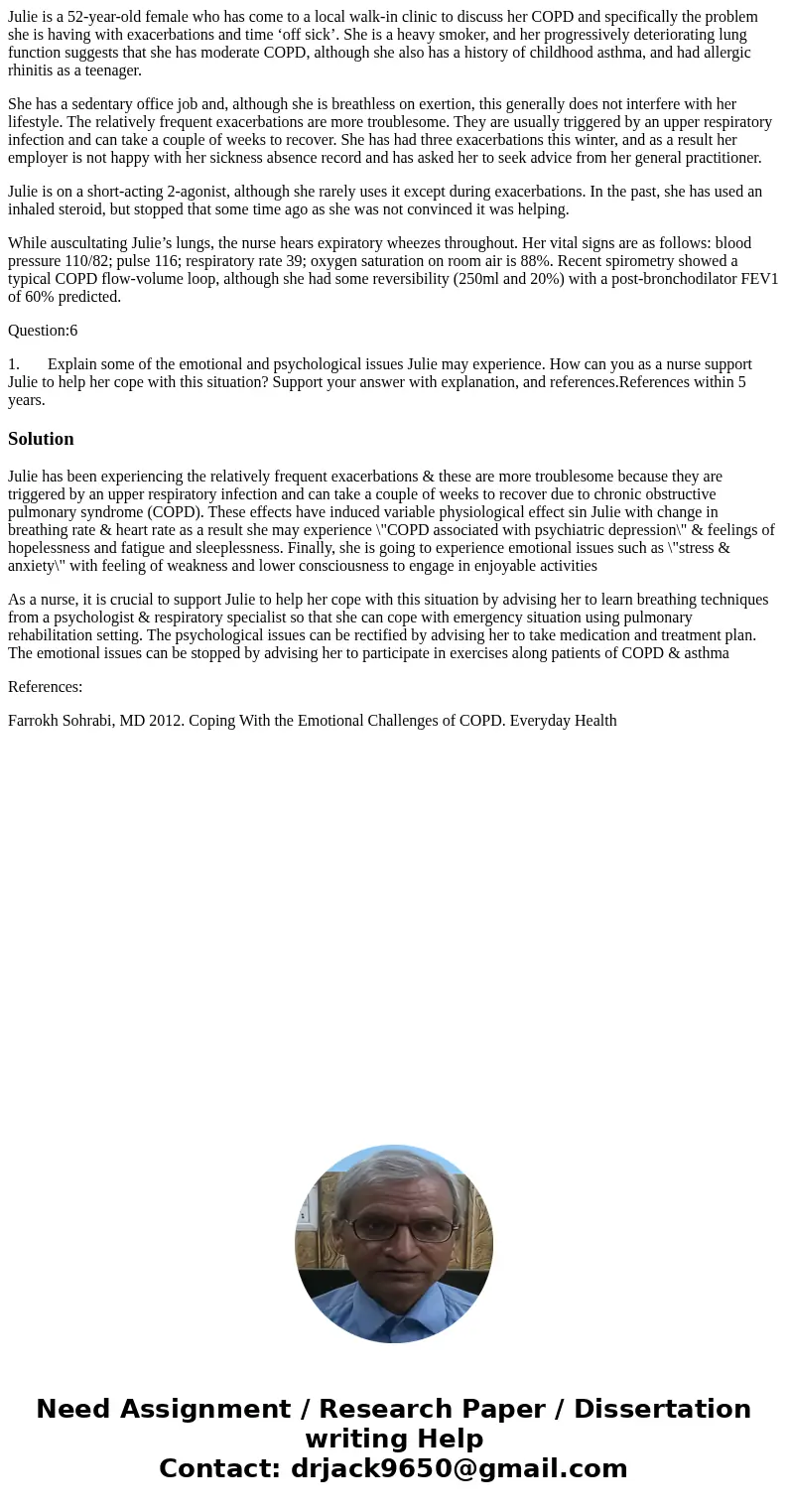 Julie is a 52-year-old female who has come to a local walk-in clinic to discuss her COPD and specifically the problem she is having with exacerbations and time  Julie is a 52-year-old female who has come to a local walk-in clinic to discuss her COPD and specifically the problem she is having with exacerbations and time