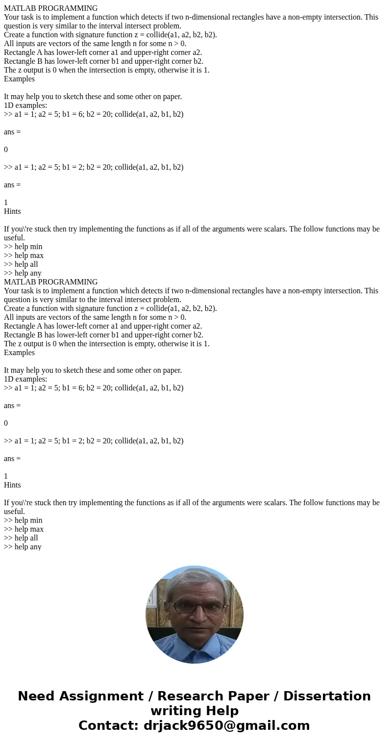  MATLAB PROGRAMMING Your task is to implement a function which detects if two n-dimensional rectangles have a non-empty intersection. This question is very simi